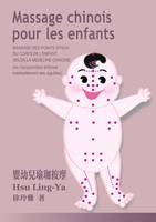 MASSAGE CHINOIS POUR ENFANTS RETOUR REFUSÉ, massage des points vitaux du corps de l'enfant selon la médecine chinoise...