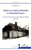 Justice et société coloniales en Nouvelle-France, Le procès de l'esclave amérindienne marie en 1759