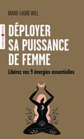 Déployer sa puissance de femme, Libérez vos 9 énergies essentielles