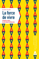 La force de vivre, Variations autour du 