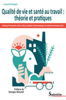 Qualité de vie et santé au travail : théorie et pratiques, Théorie et pratiques