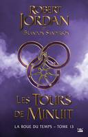 13, La Roue du Temps, T13 : Les Tours de Minuit