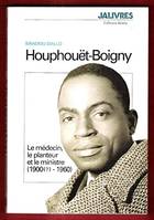 Houphouët-Boigny - Le médecin, le planteur et le ministre (1900?-1960) - Jalivres collection destins n°19., le médecin, le planteur et le ministre, 1900-1960