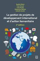 La gestion de projets de développement international et d'action humanitaire 2e édition