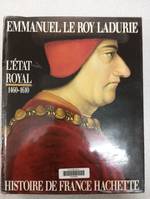 Histoire de France Hachette., 2, L'Etat royal (1460, de Louis XI à Henri IV, 1460-1610