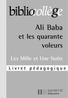 BIBLIOCOLLEGE - Ali Baba et les 40 voleurs - Livret pédagogique, les Mille et une nuits