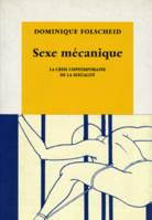 Sexe mécanique. La crise contemporaine de la sexualité, La crise contemporaine de la sexualité