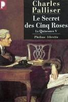 Le quinconce, Tome 5 : Le secret des cinq roses
