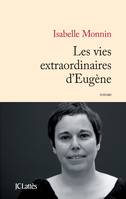 Les vies extraordinaires d'Eugène, roman