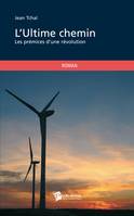 L’Ultime chemin, Les prémices d’une révolution