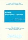 Irlande : inclusion-exclusion, actes du colloque de la Société française d'études irlandaises, Université de Reims Champagne-Ardenne, 22-23 mars 2002