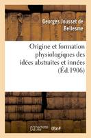 Origine et formation physiologiques des idées abstraites et innées : lettre à M. Ernest Haeckel
