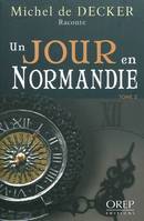 Tome II, Un Jour en Normandie - Tome 2