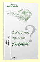 Qu'est-ce qu'une civilisation?