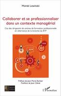 Collaborer et se professionnaliser dans un contexte managérial, Cas des dirigeants de centres de formation professionnelle en alternance de la branche du BTP