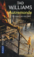 7, Autremonde - tome 7 Le chant des spectres