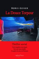 LA DOUCE TORPEUR, THRILLER SOCIAL