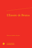 L'estoire de Brutus, La plus ancienne traduction en prose française de l'