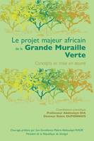 Le projet majeur africain de la Grande Muraille Verte, Concepts et mise en œuvre