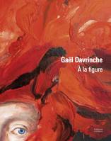 Gaël Davrinche, À la figure, [exposition, paris, grand-palais éphémère, 8-12 septembre 2021]