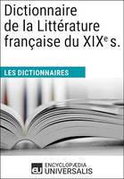 Dictionnaire de la Littérature française du XIXe s., Les Dictionnaires d'Universalis