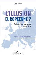 L'illusion européenne ?, Plaidoyer pour une Europe unie et forte