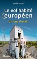 Le vol habité européen, Un long chemin