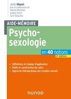 Aide-mémoire - Psychosexologie - 3e éd., en 40 notions