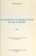 Les romans de George Eliot et ses carnets (1), Thèse présentée devant l'Université de Paris IV, le 25 novembre 1978