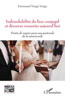 Indissolubilité du lien conjugal et divorcés remariés aujourd'hui, Points de repère pour une pastorale de la miséricorde