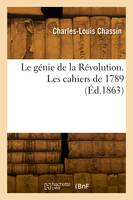Le génie de la Révolution. Les cahiers de 1789