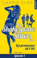 Shakespeare sisters - Tome 01, Les promesses de l'été - épisode 1