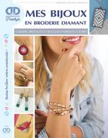 Mes bijoux en broderie diamant, Colliers, bracelets et boucles d'oreilles colorés