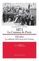 1871 La Comuna de París, 150 años. Los militantes del Consejo de la Comuna