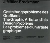 Les problèmes d'un artiste graphique - The graphic artist and his design problems - Gestaltungsprobleme des Grafikers, Allemand/Anglais/Français