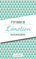 P'tit guide face à, P'tit guide de l'émotion