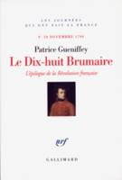 Le Dix-huit Brumaire, L'épilogue de la Révolution française, 9-10 novembre 1799