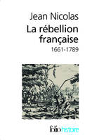 La rébellion française, Mouvements populaires et conscience sociale (1661-1789)