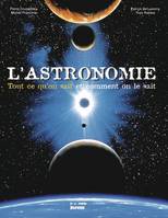 L'astronomie : Tout ce qu'on sait et comment on le sait, tout ce qu'on sait,  comment on le sait