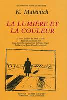 Ecrits / K. S. Malévitch., 4, LA LUMIERE ET LA COULEUR, textes de 1918 à 1926