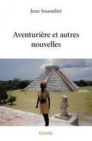 Aventuriere et autres nouvelles