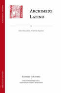 Archimede Latino / Archimedes Latinus, Iacopo da San Cassiano e il corpus archimedeo alla metà del quattrocento con edizione della Circuli dimensio e della Quadratura parabolae