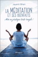 La méditation et ses bienfaits - Mise en pratique toute simple !