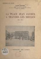 La place Jean-Jaurès à travers les siècles, Notre-Dame des Tables : 819-1794. La halle aux Colonnes : 1808-1912
