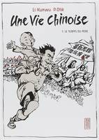 1, Une vie chinoise, Le temps du père