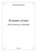 El mismo y el otro, M.de Unamuno y A.Machado