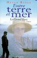 Entre terre et mer, le grand banc