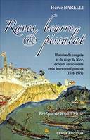 Raves, beurre et pissalat, histoire du congrès et du siège de Nice, de leurs antécédents et de leurs conséquences, 1516-1579