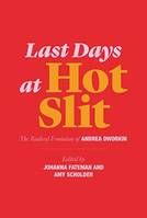 Last Days at Hot Slit: The Radical Feminism of Andrea Dworkin /anglais