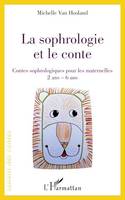 La sophrologie et le conte, Contes sophrologiques pour les maternelles - 2 ans - 6 ans